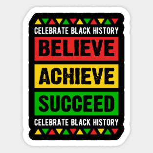 Celebrate Black History Believe Achieve Succeed celebrate black history Sticker